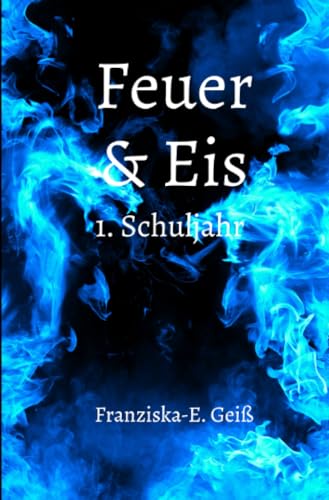 Feuer & Eis: DE (Feuer & Eis) von epubli