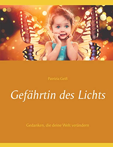 Gefährtin des Lichts: Gedanken, die deine Welt verändern