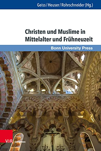 Christen und Muslime in Mittelalter und Frühneuzeit: Ein Schlüsselthema des Geschichtsunterrichts im transepochalen Fokus (Wissenschaft und Lehrerbildung)
