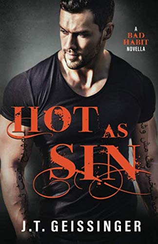 Hot As Sin: A Bad Habit Novella (Bad Habit Book 4, Band 4) von J.T. Geissinger Inc.
