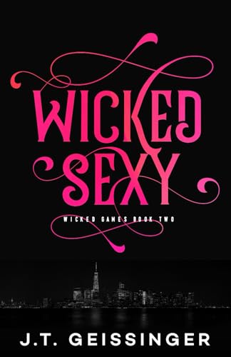 Wicked Sexy (Wicked Games, Band 2)