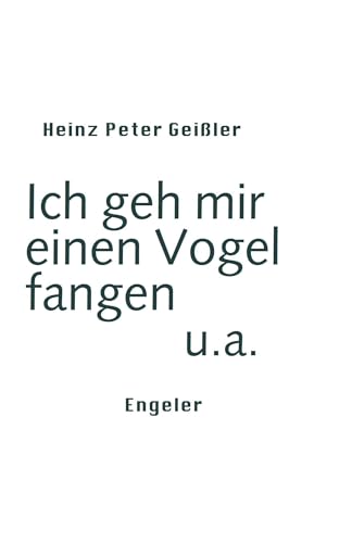 Ich geh mir einen Vogel fangen u.a. (Neue Sammlung)