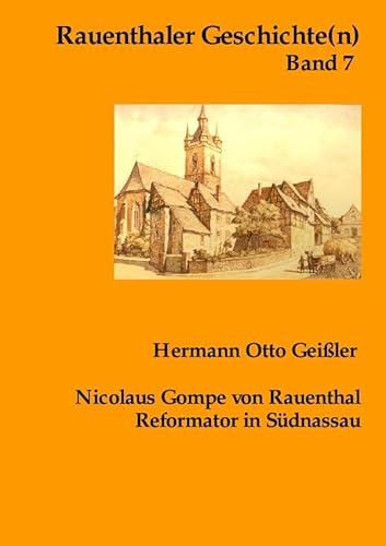 Rauenthaler Geschichte(n) / Nicolaus Gompe von Rauenthal Reformator in Südnassau von epubli