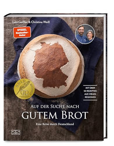 Auf der Suche nach gutem Brot: Eine Reise durch Deutschland. Mit über 50 Rezepten aus vielen Regionen von ZS Verlag