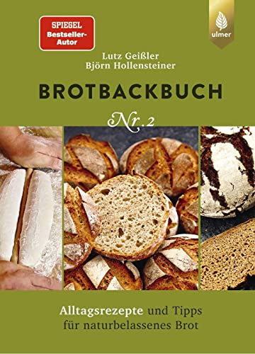 Brotbackbuch Nr. 2: Spiegel-Bestseller-Autor. Alltagsrezepte und Tipps für naturbelassenes Brot von Ulmer Eugen Verlag