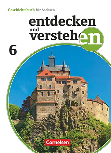 Entdecken und verstehen - Geschichtsbuch - Sachsen - Ausgabe ab 2019 - 6. Schuljahr: Vom Römischen Reich bis zum Mittelalter - Schulbuch (Entdecken ... Sachsen - Ausgabe ab 2019, 6. Schuljahr) von Cornelsen Verlag GmbH