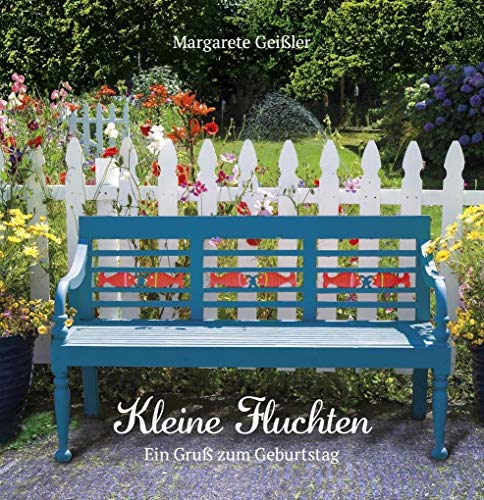 Kleine Fluchten: Ein Gruß zum Geburtstag