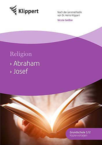 Abraham - Josef: Religion 1/2. Kopiervorlagen (1. und 2. Klasse) (Klippert Grundschule)
