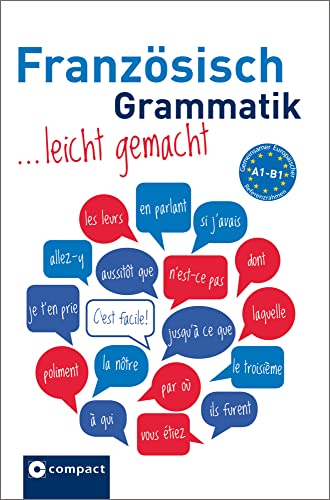 Französisch Grammatik: ... leicht gemacht A1-B1: Lern- und Übungsgrammatik A1-B1