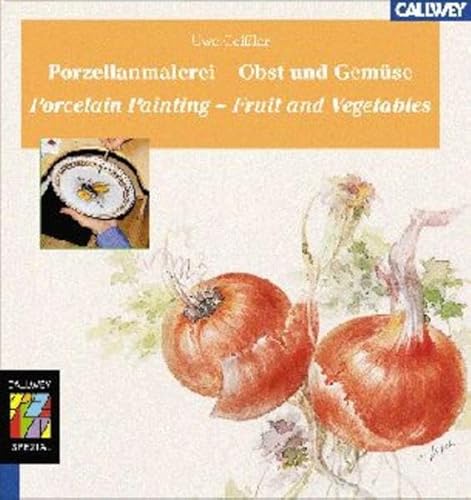 Porzellanmalerei - Obst und Gemüse /Porcelain painting - Fruit and Vegetables: Dt. /Engl.: Dtsch.-Engl.