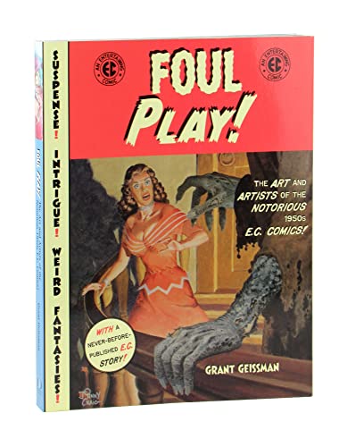 Foul Play!: The Art and Artists of the Notorious 1950s E.C. Comics! von Harper Design