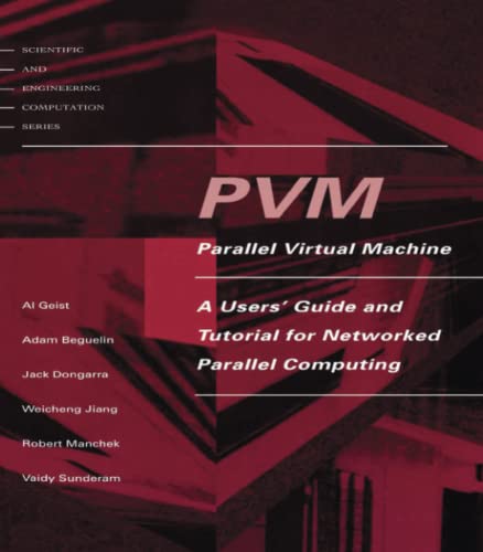 PVM: A Users' Guide and Tutorial for Network Parallel Computing (Scientific and Engineering Computation Series) von MIT Press