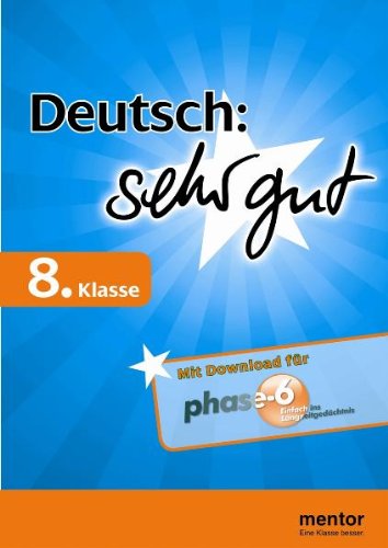 Deutsch: sehr gut, 8. Klasse - Buch mit Download für phase-6