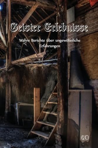 Geister Erlebnisse: Wahre Berichte über ungewöhnliche Erfahrungen von CREATESPACE