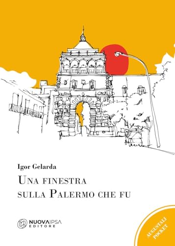 Una finestra sulla Palermo che fu (Augustali/Pocket) von Nuova IPSA