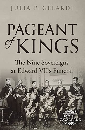 Pageant of Kings: The Nine Sovereigns at Edward VII's Funeral (Royal Cavalcade) von R. R. Bowker