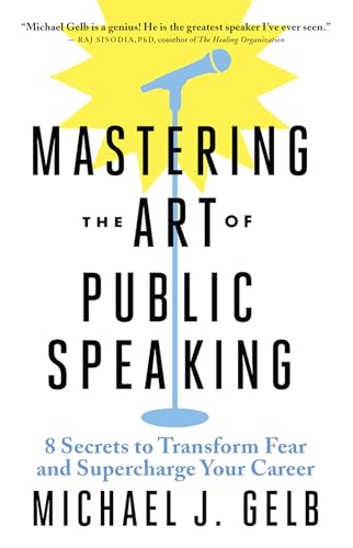 Mastering the Art of Public Speaking: 8 Secrets to Transform Fear and Supercharge Your Career von New World Library