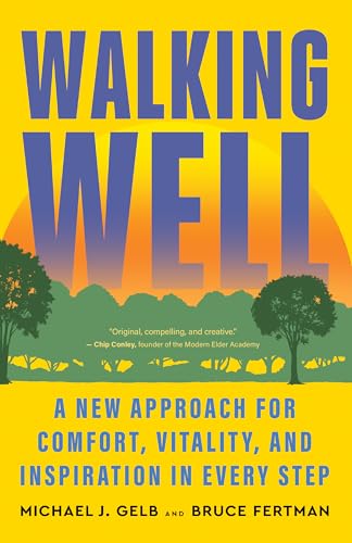 Walking Well: A New Approach for Comfort, Vitality, and Inspiration in Every Step von New World Library