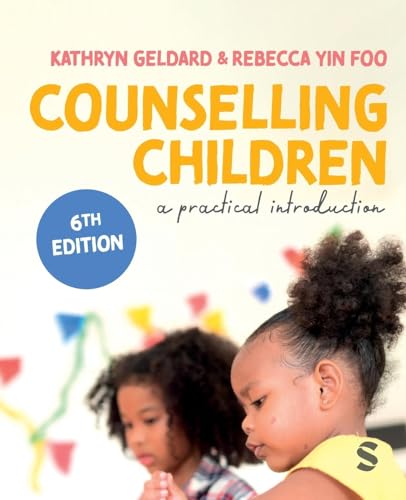 Counselling Children: A Practical Introduction: A Practical Introduction (Sixth Edition (Updated Edition)) von Sage Publications