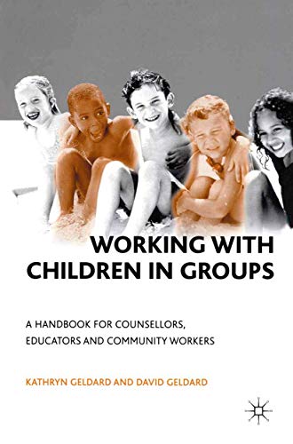 Working with Children in Groups: A Handbook for Counsellors, Educators and Community Workers von Red Globe Press
