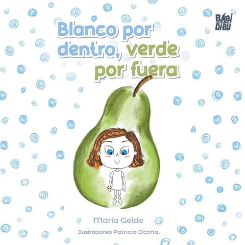 Blanco por dentro, verde por fuera (LA MIRADA DE DANIEL, Band 0) von BABIDI-BÚ