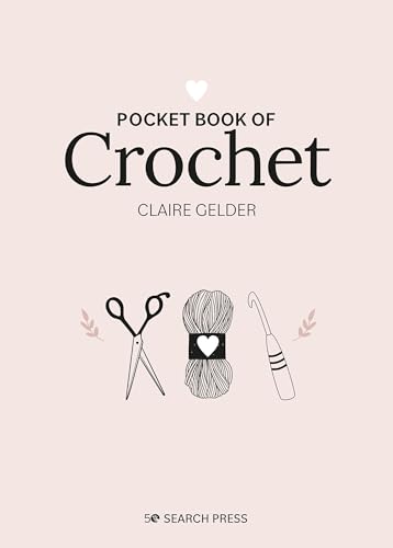 Pocket Book of Crochet: Mindful Crafting for Beginners (The Pocket Books) von Search Press