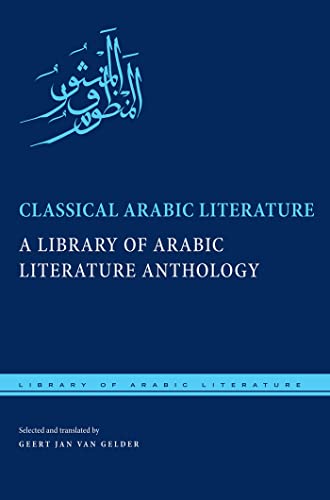 Classical Arabic Literature: A Library of Arabic Literature Anthology von New York University Press