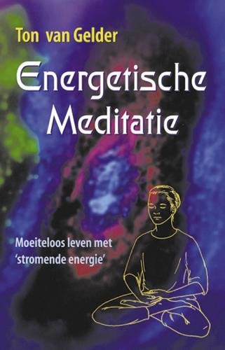 Energetische meditatie: moeiteloos leven met 'stromende energie'