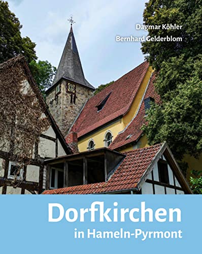 Dorfkirchen in Hameln-Pyrmont: Schriftenreihe des Vereins für regionale Kultur- und Zeitgeschichte Hameln, Band 2 Dorfkirchen in Hameln-Pyrmont: Schriftenreihe des Vereins für regionale Kultur- und Zeitgeschichte Hameln, Band 2