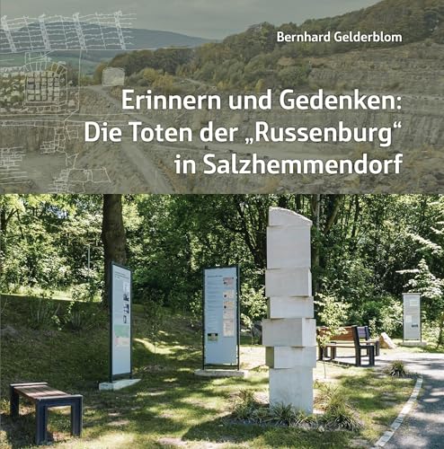 Erinnern und Gedenken: Die Toten der "Russenburg" in Salzhemmendorf Erinnern und Gedenken: Die Toten der "Russenburg" in Salzhemmendorf von Mitzkat, Jörg