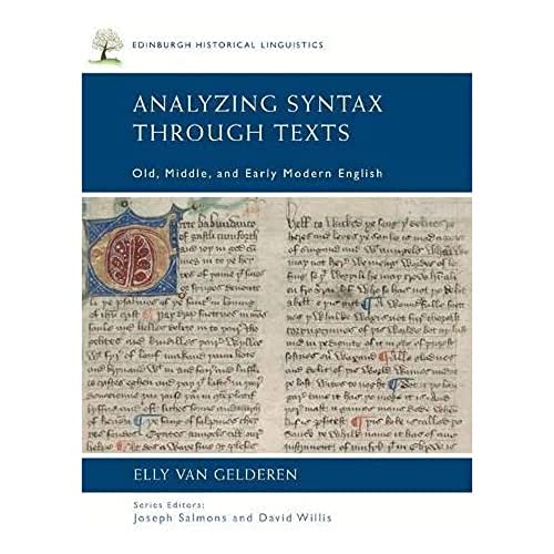 Analyzing Syntax Through Texts: Old, Middle, and Early Modern English (Edinburgh Historical Linguistics) von Edinburgh University Press