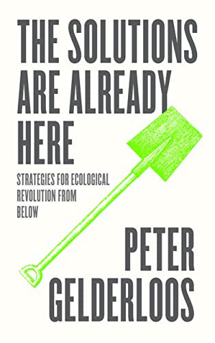 The Solutions are Already Here: Strategies for Ecological Revolution from Below von Pluto Press