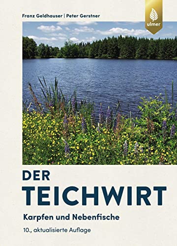 Der Teichwirt: Karpfen und Nebenfische von Ulmer Eugen Verlag
