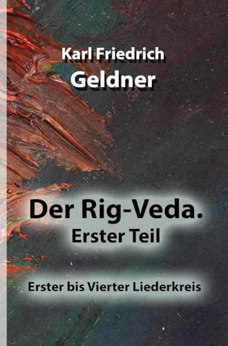 Der Rig-Veda. Erster Teil: Erster bis Vierter Liederkreis von Bookmundo Direct
