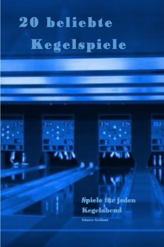 20 Kegelspiele: Kegelspiele für jeden Kegelabend