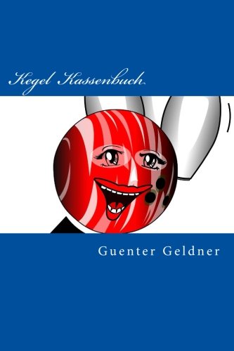 Kegel Kassenbuch: Kassenbuch fuer Kegelclubs von CreateSpace Independent Publishing Platform