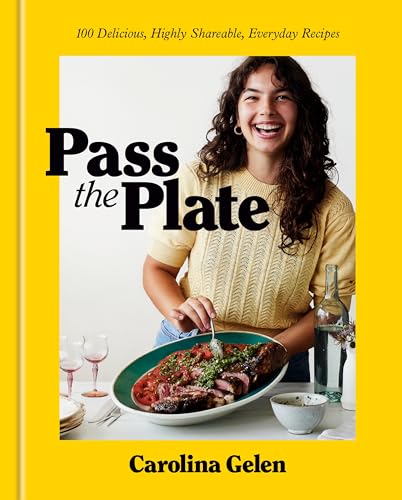 Pass the Plate: 100 Delicious, Highly Shareable, Everyday Recipes: A Cookbook von Clarkson Potter