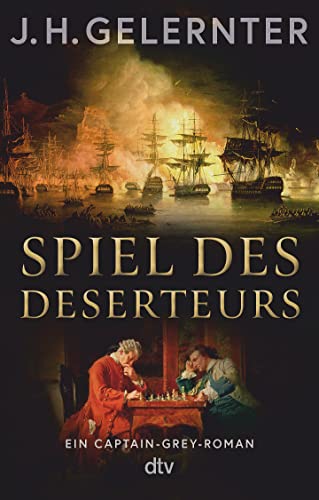 Spiel des Deserteurs: Ein Captain-Grey-Roman | Der unerschrockenste Spion zu Napoleons Zeiten – eine perfekte Mischung aus Action und Liebe zum historischen Detail (Spion Captain Grey, Band 2) von dtv Verlagsgesellschaft