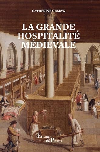 La Grande Hospitalité médiévale: Hôpitaux et hôtels-Dieu du Moyen Âge central von ACTES SUD