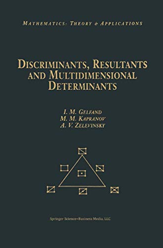 Discriminants, Resultants, and Multidimensional Determinants (Modern Birkhäuser Classics)