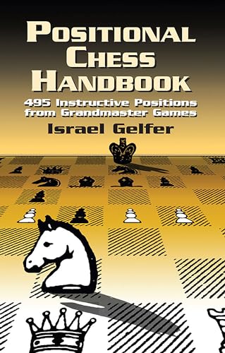 Positional Chess Handbook: 495 Instructive Positions from Grandmaster Games (Dover Chess) von Dover Publications