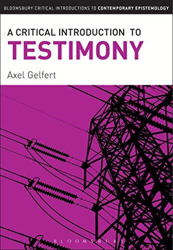 A Critical Introduction to Testimony (Bloomsbury Critical Introductions to Contemporary Epistemology) von Bloomsbury Academic