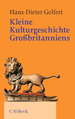 Kleine Kulturgeschichte Großbritanniens: Von Stonehenge bis zum Millennium Dome (Beck Paperback) von C.H.Beck