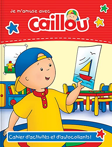 Je m'amuse avec Caillou - Cahier d'activités et d'autocollants von CHOUETTE