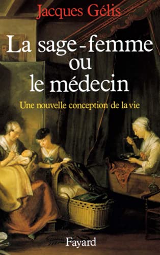 La Sage-femme et le médecin: Une nouvelle conception de la vie