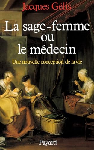 La Sage-femme et le médecin: Une nouvelle conception de la vie