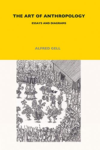 The Art of Anthropology: Essays and Diagrams (London School of Economics Monographs on Social Anthropology, 67, Band 67)