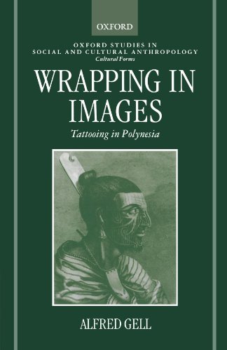 Wrapping In Images: Tattooing in Polynesia (Oxford Studies in Social and Cultural Anthropology - Cultural Forms)