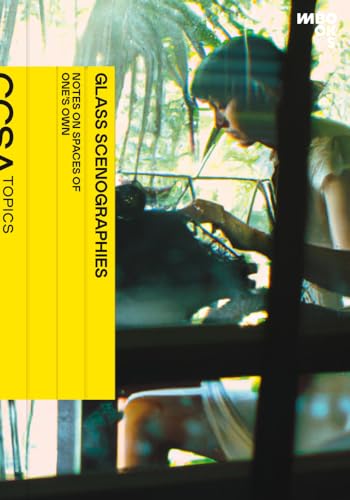 Glass Scenographies: Notes on Spaces of One’s Own (AO: Architekturen des Ordnens) von M BOOKS