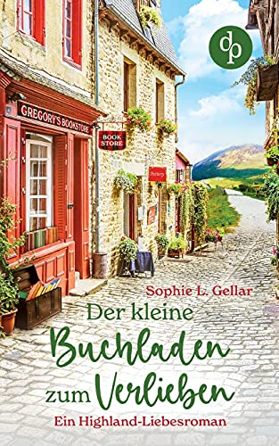 Der kleine Buchladen zum Verlieben: Ein Highland-Liebesroman von Books on Demand